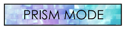 PRISM MODE